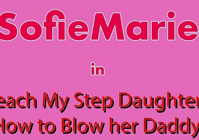 SofieMarieXXX/Mom Teach Daughter to Blow Dad